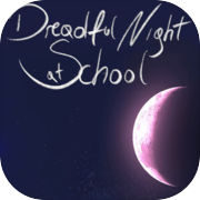 Dreadful Night at School