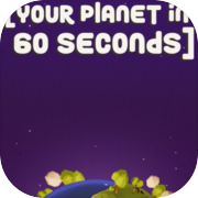 your planet in 60 seconds
