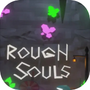 Rough Souls