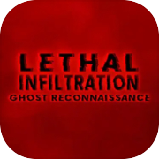 Lethal Infiltration: Ghost Reconnaissance