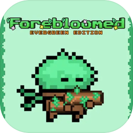 Forebloomed: Evergreen Edition