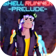 Shell Runner – Preludio