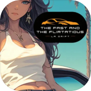 The Fast and the Flirtatious: LA Drift