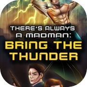 There's Always a Madman: Bring the Thunder