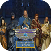 Chronicles Of Crystal: Turn-Basde Epoch
