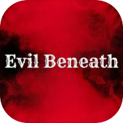 Evil Beneath
