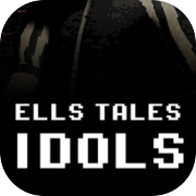 Ells Tales: Idols