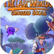 The Last Worlds : Crossed Souls