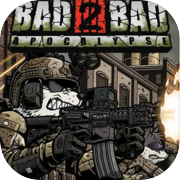 Bad 2 Bad: Apocalypse