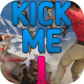 KICK ME!