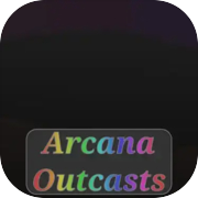 Arcana Outcasts