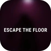 Escape the Floor