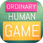 Ordinary Human Game