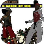 Black Otaku 2: Taekwondo ada dalam Darahku