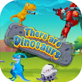 There Are Dinosaurs
