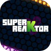 Super reaKtor