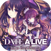 Date A Live：Ren Dystopia
