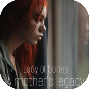 Lady of bones, a mother's legacy