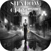 Shadow City Mysteries : Un noir mécanique