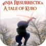 Ninja Resurrection: A tale of Kuro