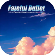 Fateful Bullet