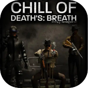 Chill of Death's: ដង្ហើម