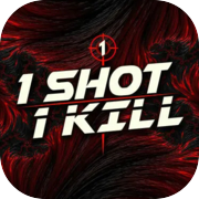 1 Shot 1 Kill