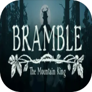 Bramble: The Mountain King