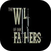 The Will of Our Fathers