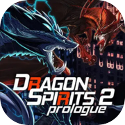 Dragon Spirits 2 : Prologue