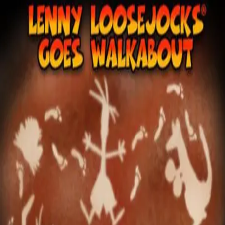 Lenny Loosejocks Goes Walkabout