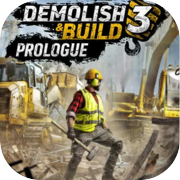 Demolish & Build 3 Prologue