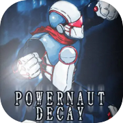POWERNAUT DECAY