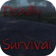 Deadly Survival