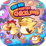 Go! Go! Mister Chickums