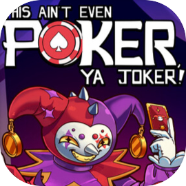 This Aint Even Poker, Ya Joker for Android/iOS - TapTap