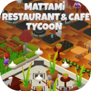 Mattami Restaurant & Cafe Tycoon