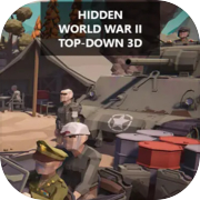 Hidden World War II Top-Down 3D