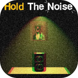 Hold The Noise
