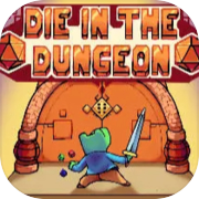 Die in the Dungeon