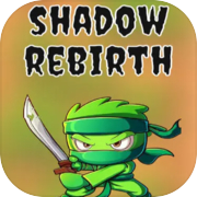 Shadow Rebirth