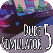 Dude Simulator ၅
