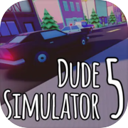 Dude Simulator 5