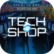 Tech Shop Simulator