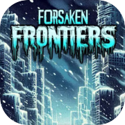 Forsaken Frontiers