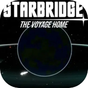 Starbridge: The Voyage Home