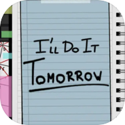 I'll Do It Tomorrow
