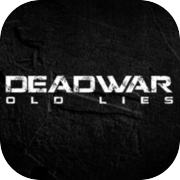 DEADWAR- လိမ်ညာမှုဟောင်းများ