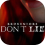 Icon of BrokenLore: DON’T LIE