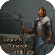 Kingdom, Dungeon, and Hero